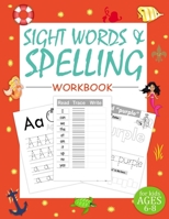 Sight Words and Spelling Workbook for Kids Ages 6-8: Learn to Write and Spell Essential Words: Phonics, Word search puzzles and 100 words need to read B08TFTD3SN Book Cover