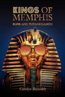 Kings of Memphis: Elvis and Tutankhamen 1456591037 Book Cover