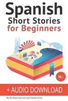 Spanish Short Stories for Beginners + Audio Download: Improve your reading and listening skills in Spanish 1072304481 Book Cover