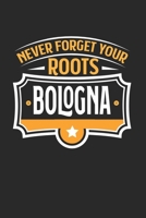 Bologna Never Forget your Roots: KALENDER 2020 mit Tagesplaner mit Notizen und Aufgaben Feld! Geschenk f�r Familien, Studenten, Reisenden Traveler A5 (6x9 inch) 370 Seiten I Monatsplaner I I Reisetage 1709196009 Book Cover