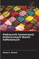 Podrecznik konserwacji historycznych tkanin haftowanych (Polish Edition) 6209833322 Book Cover