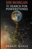 Jim Morgan and the Search for Powerstones 8193665244 Book Cover