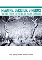 Meaning, Decision, and Norms: Themes from the Work of Allan Gibbard 1607854643 Book Cover