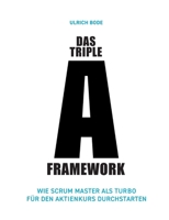 Das Triple-A Framework: Wie Scrum Master als Turbo für den Aktienkurs durchstarten (German Edition) 3938277122 Book Cover