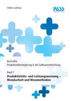 Buchreihe: Produktivitätssteigerung in der Softwareentwicklung, Teil 1: Produktivitäts- und Leistungsmessung - Messbarkeit und Messmethoden 3981656377 Book Cover