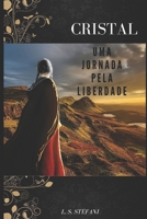 Cristal: Uma Jornada pela Liberdade B094T5BZ5V Book Cover