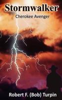 Stormwalker: Cherokee Avenger 1467989223 Book Cover