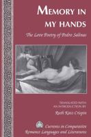 Memory in My Hands: The Love Poetry of Pedro Salinas- Translated with an Introduction by Ruth Katz Crispin 1433106248 Book Cover