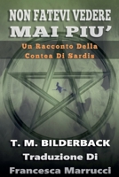 Non Fatevi Vedere Mai Piu' - Un Racconto Della Contea Di Sardis (Tales of Sardis County) (Italian Edition) B0H882BNHD Book Cover