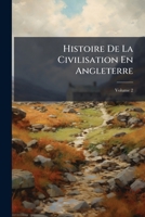Histoire De La Civilisation En Angleterre, Volume 2 1149180706 Book Cover