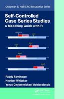 Self-Controlled Case Series Studies: A Modelling Guide with R 1498781594 Book Cover