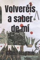 Volveréis a saber de mí (Spanish Edition) B0CLYWMHSC Book Cover