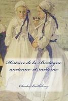 Histoire de la Bretagne ancienne et moderne 1534918434 Book Cover