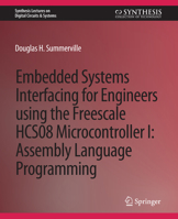 Embedded Systems Interfacing for Engineers using the Freescale HCS08 Microcontroller I: Machine Language Programming 3031797965 Book Cover