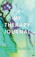 My Therapy Journal B0CHCDD9QR Book Cover