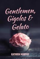 Gentlemen, Gigolos & Gelato 0995185905 Book Cover