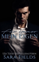 Für immer mein Eigen: Eine düstere Mafia-Romance B0BRH815W5 Book Cover