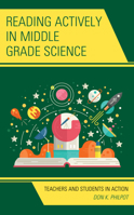 Reading Actively in Middle Grade Science: Teachers and Students in Action 1475843968 Book Cover