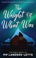 The Weight of What Was 1738543005 Book Cover