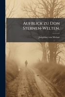 Aufblick zu Ddn Sternen-Welten. 1279824697 Book Cover