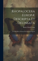 Rhopalocera Europæ Descripta Et Delineata: The Butterflies of Europe Described and Figured 1020400838 Book Cover