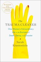 The Trauma Cleaner One Woman's Extraordinary Life in the Business of Death, Decay, and Disaster 192560389X Book Cover