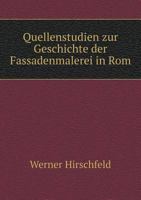 Quellenstudien Zur Geschichte Der Fassadenmalerei in ROM 5518992033 Book Cover