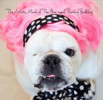 The Artistic Mind of The One-eyed Painting Bulldog 0615880479 Book Cover