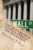 The Creature from Egyptian Pyramid: The Revolution: The Spirit of Tahrir Square 1468171194 Book Cover