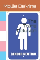 The Trans Delusion B0FLJYSQZD Book Cover