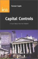 Capital Controls: A `Cure' Worse Than the Problem 0255365063 Book Cover
