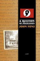 A Question of Possession - A Novel 1468123106 Book Cover