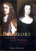 Beaufort: The Duke and His Duchess, 1657-1715 (Yale Historical Publications Series) 0300084110 Book Cover