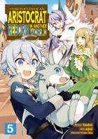 Chronicles of an Aristocrat Reborn in Another World (Manga) Vol. 5 1638582904 Book Cover