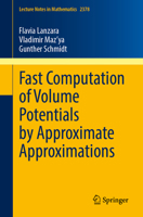 Fast Computation of Volume Potentials by Approximate Approximations (Lecture Notes in Mathematics, 2378) 3031974417 Book Cover