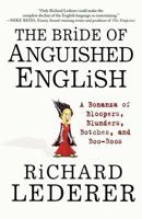 The Bride of Anguished English: A Bonanza of Bloopers, Blunders, Botches, and Boo-Boos 0312300387 Book Cover