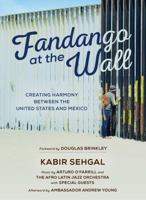 Fandango at the Wall: Creating Harmony Between the United States and Mexico 1538747952 Book Cover