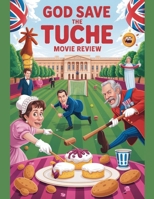 God Save the Tuche Movie Review: Ein tiefer Einblick in die Besetzung des Films, das Produktionsdrama und die Romanze, mit der alles begann B0FV3JN9MX Book Cover