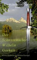 Der Schwertmacher Wilhelm Gorkeit 3743970732 Book Cover