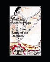 The Lady Rochford Saga Part 1 : Into the Ranks of the Deceived 1520686072 Book Cover