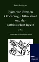 Flora Von Bremen, Oldenburg, Ostfriesland Und Der Ostfriesischen Inseln 386195169X Book Cover