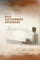 Solo Los Hombres Entierran: Mucho M�s Que Una Novela Sobre El Canal de Panam� 153461947X Book Cover