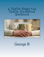 A Twelve Steps and Twelve Traditions Workbook: for Families and Friends of Alcoholics 1493582429 Book Cover