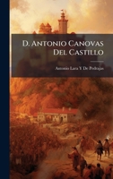 D. Antonio Canovas Del Castillo (Spanish Edition) 1023951746 Book Cover