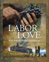 Labor of Love: Wine Family Women of Piemonte B01MSUR4RV Book Cover
