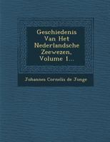 Geschiedenis Van Het Nederlandsche Zeewezen, Volume 1... 1286874785 Book Cover