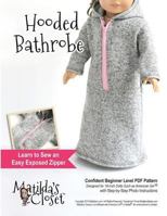 Hooded Bathrobe: Confident Beginner-Level Sewing Pattern for 18-inch Dolls 1535240504 Book Cover