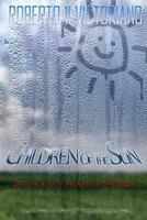 Children of the Sun: Death Alone Awakens the Soul 1542859190 Book Cover