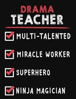 Drama Teacher Multi-Talented Miracle Worker Superhero Ninja Magician: Drama Teacher Weekly Monthly 2020 Planner Organizer, Calendar Schedule, Inspirational Quotes Includes Quotes & Holidays 1706221657 Book Cover