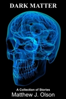 Dark Matter: A Collection of Stories 1522845879 Book Cover